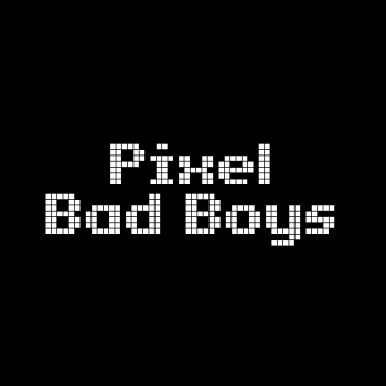 Pixel Bad Boys